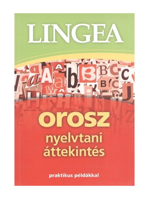 Lingea orosz nyelvtani áttekintés /Praktikus példákkal