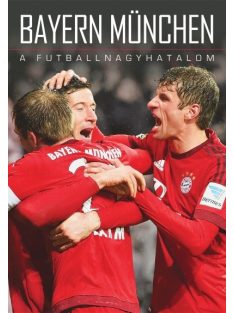 Bayern München /A futballnagyhatalom