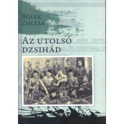 AZ UTOLSÓ DZSIHÁD - Világtörténelem  témájú könyvek és olvasmányok