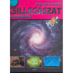 Csillagászat /Scolar kalauz gyerekeknek - Ismeretterjesztés  témájú könyvek és olvasmányok