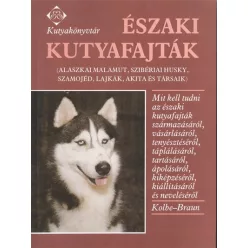 Északi kutyafajták - Háziállatok, házi kedvencek  témájú könyvek és olvasmányok