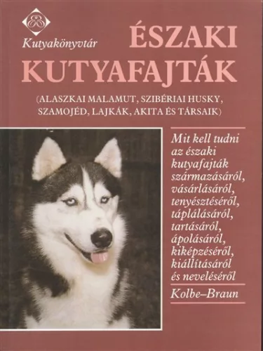 Északi kutyafajták - Háziállatok, házi kedvencek  témájú könyvek és olvasmányok