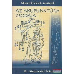 Az akupunktúra csodája - Egészséges test és lélek egészségtudatos életmódhoz kapcsolódó könyvek