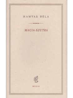 Magia-szutra - Hamvas Béla kiskönyvtár