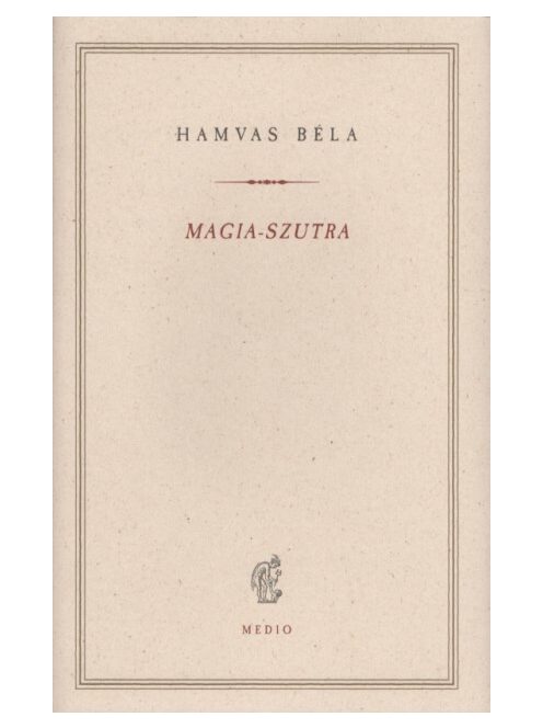 Magia-szutra - Hamvas Béla kiskönyvtár