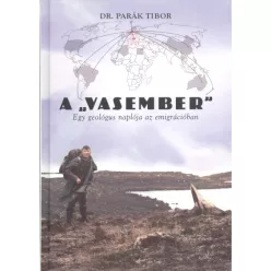   A "vasember" /egy geológus naplója az emigrációban