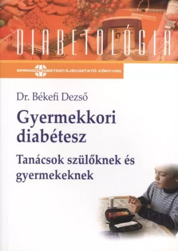 Gyermekkori diabétesz /Diabetológia - Ismeretterjesztés egészségtudatos életmódhoz kapcsolódó könyvek