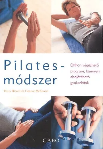 Pilates-Módszer - Fitnesz, torna egészségtudatos életmódhoz kapcsolódó könyvek