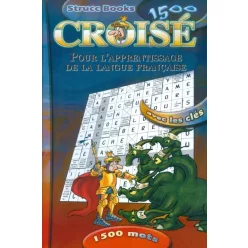   CROISÉ 1500 /POUR L'APPRENTISSAGE DE LA LANGUE FRANCAISE /1500 SZÓVAL, SZÓSZEDETTEL