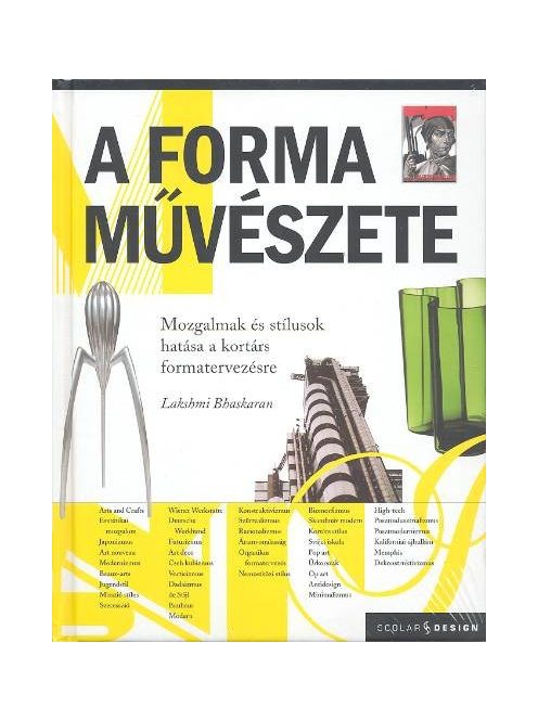 A forma művészete /Mozgalmak és stílusok a kortárs formatervezésre