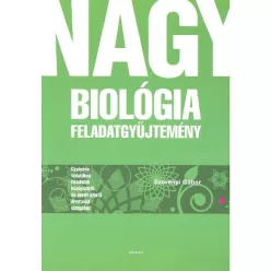 Nagy biológiai feladatgyűjtemény - Biológia,egészségtan egészségtudatos életmódhoz kapcsolódó könyvek