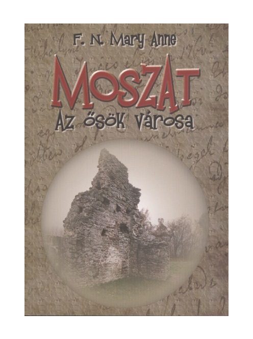 Moszat - Az ősök városa