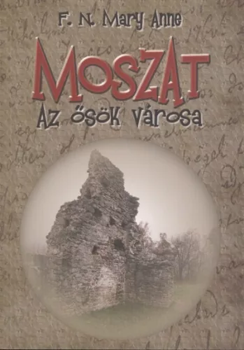 Moszat - Az ősök városa - Kalandregény  témájú könyvek és olvasmányok