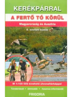  Kerékpárral a Fertő tó körül - Magyarország és Ausztria (6. kiadás)
