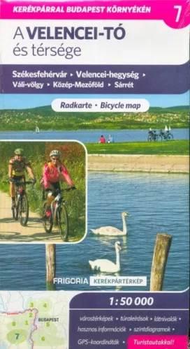 A Velencei-tó és térsége kerékpáros térkép - Székesfehérvár - Velencei-hegység - Váli-völgy - Közép-Mezőföld - Sárrét - Térkép  témájú könyvek és olvasmányok