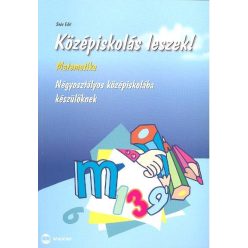   Középiskolás leszek! /Matematika /négyosztályos középisk.