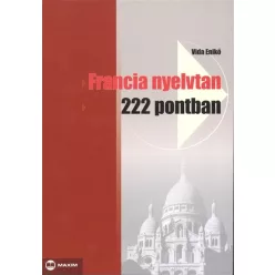 Francia nyelvtan 222 pontban - Francia  témájú könyvek és olvasmányok