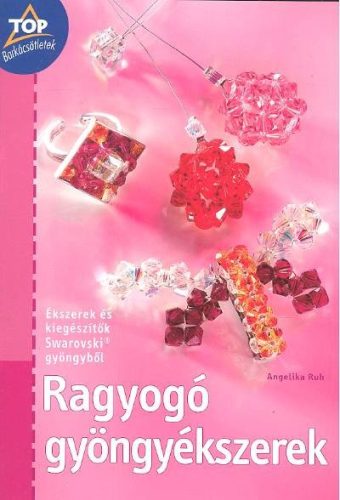 Ragyogó gyöngyékszerek /Top barkácsötletek - Kreativitás  témájú könyvek és olvasmányok