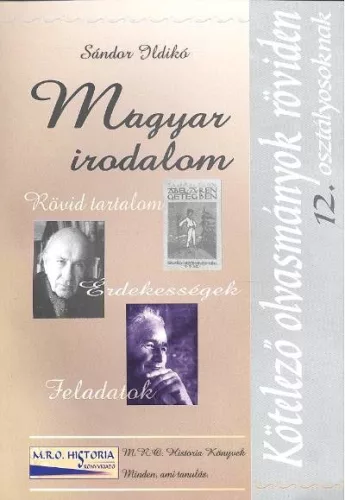 Kötelező olvasmányok röviden 12. osztályosoknak /Magyar irodalom - Magyar irodalom  témájú könyvek és olvasmányok