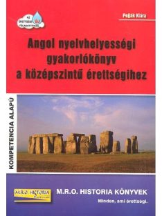   *ANGOL NYELVHELYESSÉGI GYAKORLÓKÖNYV A KÖZÉPSZINTŰ ÉRETTSÉGIHEZ /KOMPETENCIA ALAPÚ