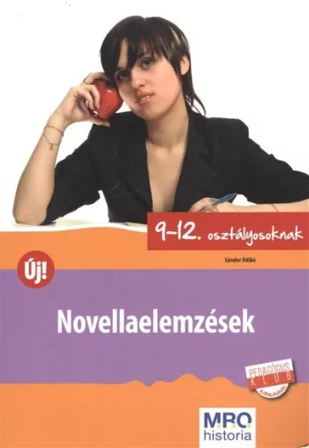 Novellaelemzések 9-12. osztályosoknak - Magyar irodalom  témájú könyvek és olvasmányok