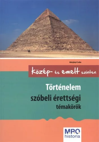 Történelem szóbeli érettségi témakörök /Közép- és emelt szinten - Történelem, honismeret  témájú könyvek és olvasmányok