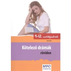 Kötelező drámák röviden 9-12. osztályosoknak - Magyar irodalom  témájú könyvek és olvasmányok