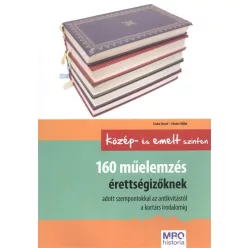   160 MŰELEMZÉS ÉRETTSÉGIZŐKNEK /KÖZÉP- ÉS EMELT SZINTEN