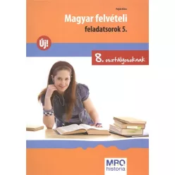 Magyar felvételi feladatsorok 8. osztályosoknak 5. - Magyar irodalom  témájú könyvek és olvasmányok