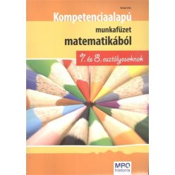   Kompetenciaalapú munkafüzet matematikából 7. és 8. osztály