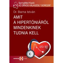 Amit a hipertóniáról mindenkinek tudni kell - AZ ORVOS VÁLASZOL® - Orvosi könyvek egészségtudatos életmódhoz kapcsolódó könyvek
