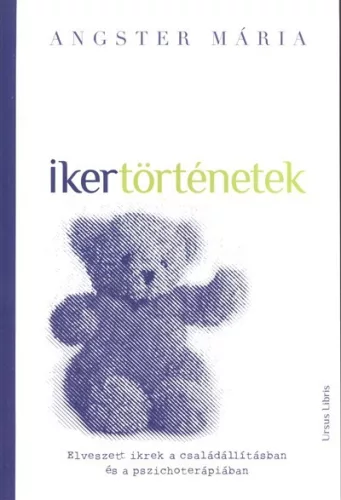Ikertörténetek /Elveszett ikrek a családállításban és a pszichoterápiában - Pszichológia  témájú könyvek és olvasmányok