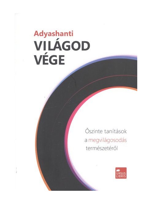 Világod vége /Őszinte tanítások a megvilágosodás természetéről