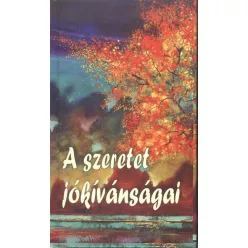A szeretet jókívánságai - Gondolatok, aforizmák  témájú könyvek és olvasmányok