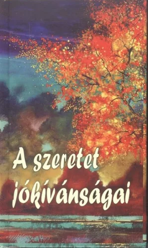 A szeretet jókívánságai - Gondolatok, aforizmák  témájú könyvek és olvasmányok