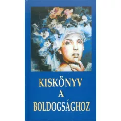 Kiskönyv a boldogsághoz