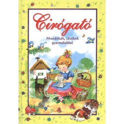 Cirógató /Mondókák, játékok gyermekekkel - Gyermekköltészet  témájú könyvek és olvasmányok