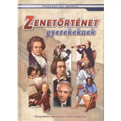 Zenetörténet gyerekeknek - Varázslatos időutazás a zene világában /Fedezzük fel együtt! - Ismeretterjesztők  témájú könyvek és olvasmányok