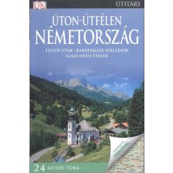 Úton-útfélen: Németország /Festői utak, barátságos szállások, igazi helyi ételek - Európa  témájú könyvek és olvasmányok