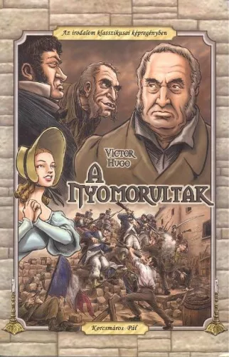A NYOMORULTAK /AZ IRODALOM KLASSZIKUSAI KÉPREGÉNYBEN