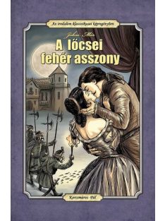   A lőcsei fehér asszony - Az irodalom klasszikusai képregényben