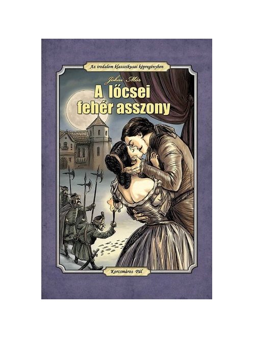 A lőcsei fehér asszony - Az irodalom klasszikusai képregényben