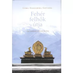 Fehér felhők útja /Egy buddhista zarándok tibetben - Más vallási irányzatok  témájú könyvek és olvasmányok
