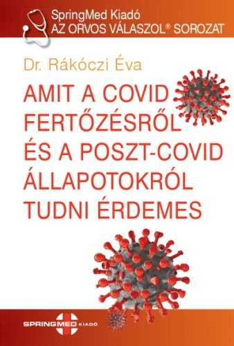 Amit a COVID fertőzésről és a postcovid állapotokról tudni érdemes - AZ ORVOS VÁLASZOL sorozat 2. - Orvosi könyvek egészségtudatos életmódhoz kapcsolódó könyvek