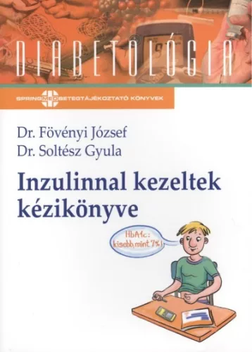 Inzulinnal kezeltek kézikönyve /Diabetológia - Ismeretterjesztés egészségtudatos életmódhoz kapcsolódó könyvek