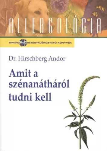 Amit a szénanátháról tudni kell /Allergológia - Ismeretterjesztés egészségtudatos életmódhoz kapcsolódó könyvek