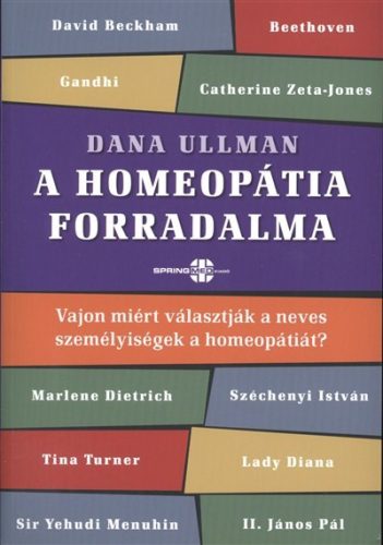 A homeopátia forradalma /Vajon miért választják a neves személyiségek a homeopátiát? - Természetes gyógymódok egészségtudatos életmódhoz kapcsolódó könyvek