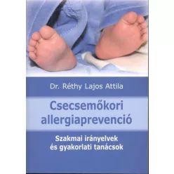   Csecsemőkori allergiaprevenció /Szakmai irányelvek és gyakorlati tanácsok
