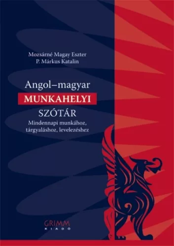 Angol-magyar munkahelyi szótár /Mindennapi munkához, tárgyaláshoz, levelezéshez - Angol  témájú könyvek és olvasmányok