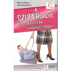   A szuperdadus legsikeresebb nevelési tippjei /Tudatos szülő